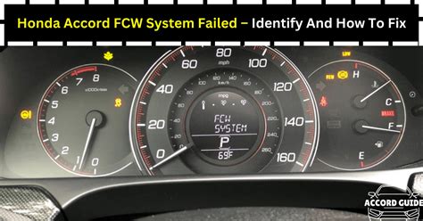 Fcw system failed honda accord. Things To Know About Fcw system failed honda accord. 
